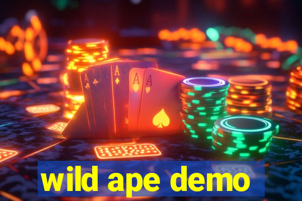 wild ape demo